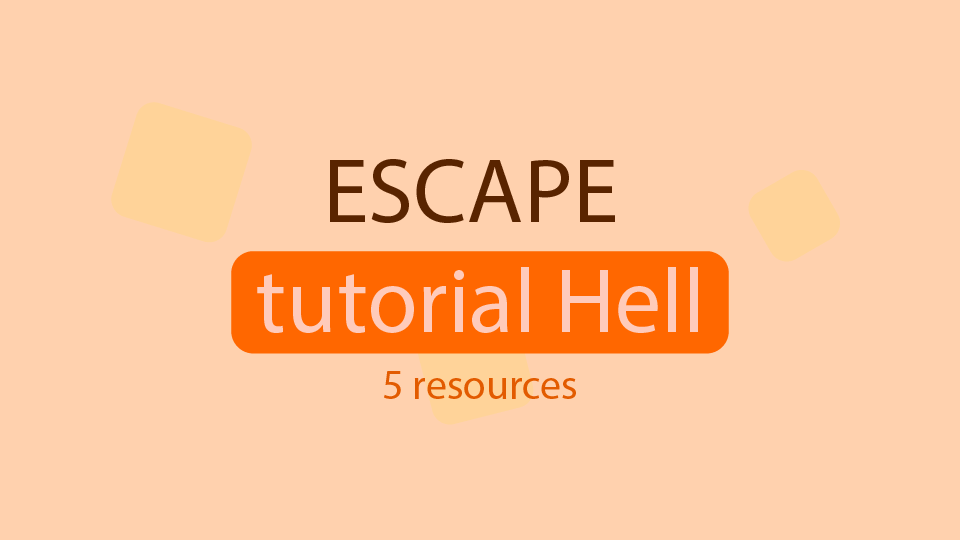 escape tutorial hell poster
