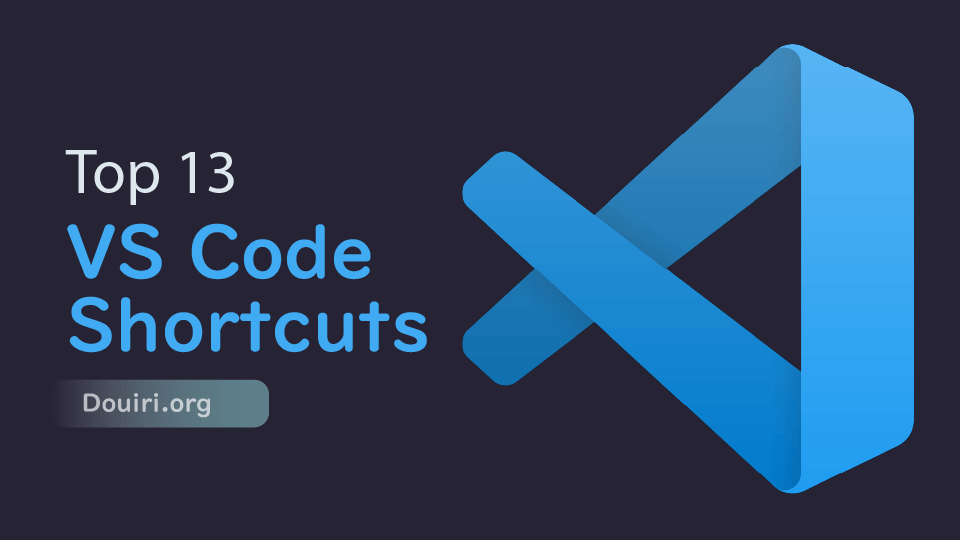 Top 13 vs code shortcuts to increase your productivity | douiri